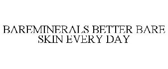 BAREMINERALS BETTER BARE SKIN EVERY DAY