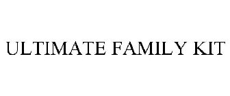 ULTIMATE FAMILY KIT