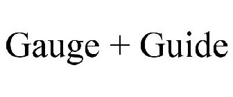 GAUGE + GUIDE