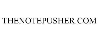 THENOTEPUSHER.COM