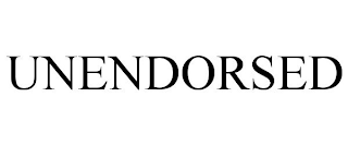 UNENDORSED