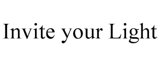 INVITE YOUR LIGHT