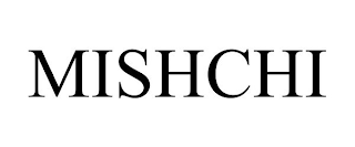 MISHCHI