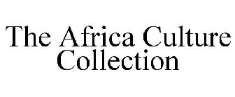 THE AFRICA CULTURE COLLECTION