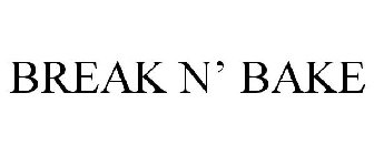 BREAK N' BAKE