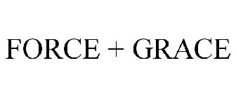 FORCE & GRACE