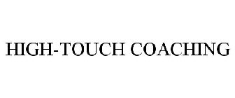 HIGH-TOUCH COACHING