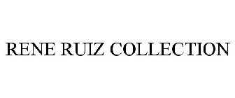 RENE RUIZ COLLECTION