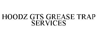 HOODZ GTS GREASE TRAP SERVICES