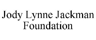JODY LYNNE JACKMAN FOUNDATION