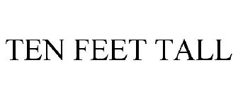 TEN FEET TALL