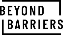 BEYOND BARRIERS