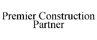 PREMIER CONSTRUCTION PARTNER