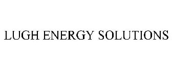 LUGH ENERGY SOLUTIONS