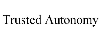 TRUSTED AUTONOMY