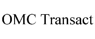 OMC TRANSACT