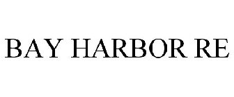 BAY HARBOR RE