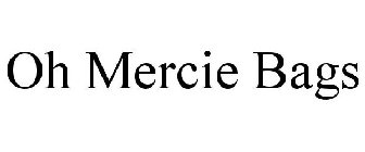 OH MERCIE BAGS