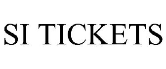 SI TICKETS