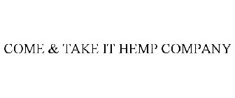 COME & TAKE IT HEMP COMPANY