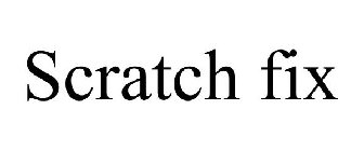 SCRATCH FIX