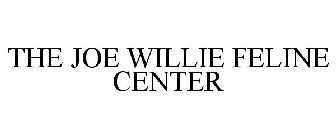 THE JOE WILLIE FELINE CENTER