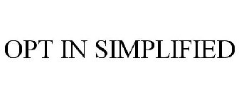 OPT IN SIMPLIFIED