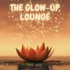 THE GLOW-UP LOUNGE EST. 2021