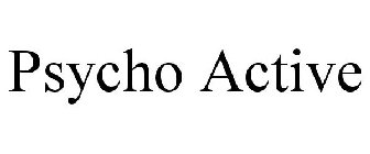 PSYCHO ACTIVE