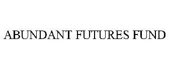 ABUNDANT FUTURES FUND