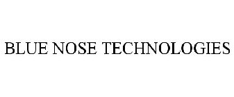 BLUE NOSE TECHNOLOGIES