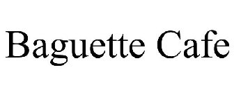 BAGUETTE CAFE