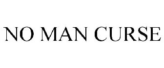 NO MAN CURSE