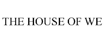 THE HOUSE OF WE