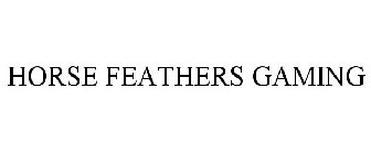 HORSE FEATHERS GAMING