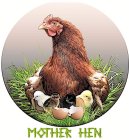 MOTHER HEN