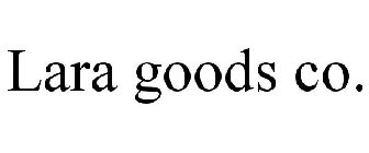 LARA GOODS CO.