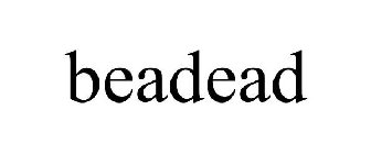 BEADEAD