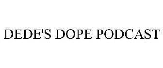 DEDE'S DOPE PODCAST