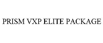 PRISM VXP ELITE PACKAGE