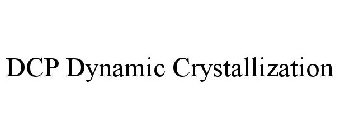 DCP DYNAMIC CRYSTALLIZATION