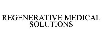 REGENERATIVE MEDICAL SOLUTIONS