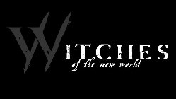 WITCHES OF THE NEW WORLD