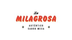 LA MILAGROSA * AUTENTICO SABOR MEXA *