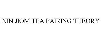 NIN JIOM TEA PAIRING THEORY