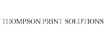 THOMPSON PRINT SOLUTIONS