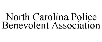 NORTH CAROLINA POLICE BENEVOLENT ASSOCIATION