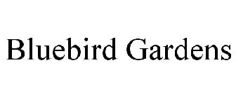 BLUEBIRD GARDENS