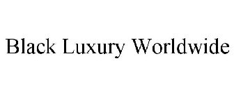 BLACK LUXURY WORLDWIDE