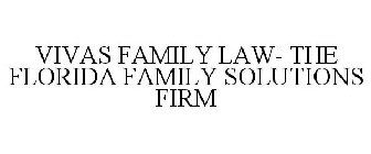 VIVAS FAMILY LAW- THE FLORIDA FAMILY SOLUTIONS FIRM